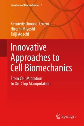 Okeyo / Adachi / Miyoshi |  Innovative Approaches to Cell Biomechanics | Buch |  Sack Fachmedien