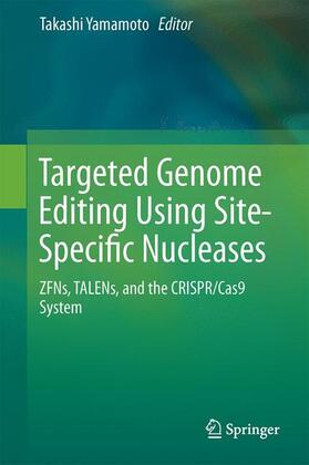 Yamamoto |  Targeted Genome Editing Using Site-Specific Nucleases | Buch |  Sack Fachmedien