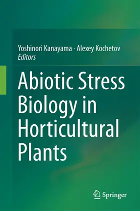 Kochetov / Kanayama |  Abiotic Stress Biology in Horticultural Plants | Buch |  Sack Fachmedien