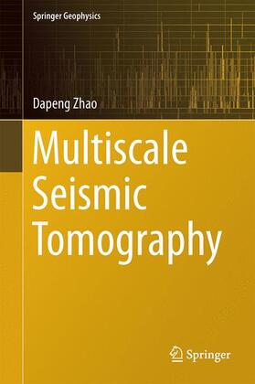 Zhao |  Multiscale Seismic Tomography | Buch |  Sack Fachmedien