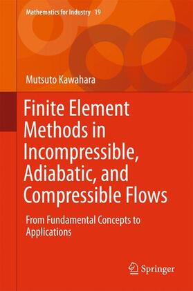 Kawahara |  Finite Element Methods in Incompressible, Adiabatic, and Compressible Flows | Buch |  Sack Fachmedien