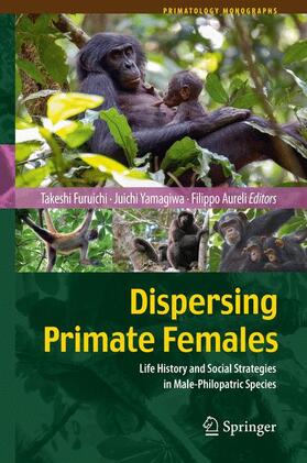 Furuichi / Aureli / Yamagiwa |  Dispersing Primate Females | Buch |  Sack Fachmedien