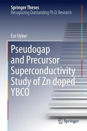 Uykur |  Pseudogap and Precursor Superconductivity Study of Zn doped YBCO | Buch |  Sack Fachmedien