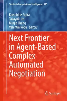 Fujita / Robu / Ito |  Next Frontier in Agent-based Complex Automated Negotiation | Buch |  Sack Fachmedien