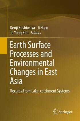 Kashiwaya / Kim / Shen |  Earth Surface Processes and Environmental Changes in East Asia | Buch |  Sack Fachmedien