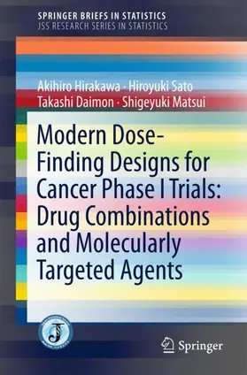 Hirakawa / Sato / Daimon |  Modern Dose-Finding Designs for Cancer Phase I Trials: Drug Combinations and Molecularly Targeted Agents | Buch |  Sack Fachmedien