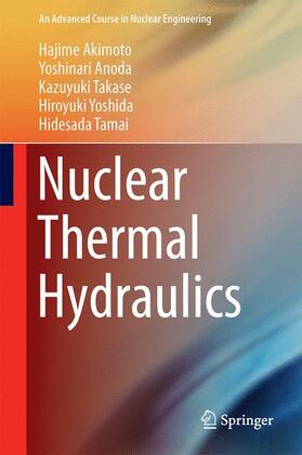 Akimoto / Anoda / Tamai |  Nuclear Thermal Hydraulics | Buch |  Sack Fachmedien