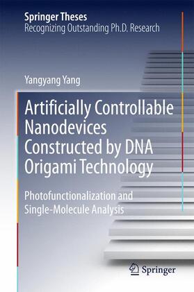 Yang |  Artificially Controllable Nanodevices Constructed by DNA Origami Technology | Buch |  Sack Fachmedien