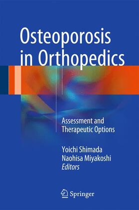 Miyakoshi / Shimada |  Osteoporosis in Orthopedics | Buch |  Sack Fachmedien