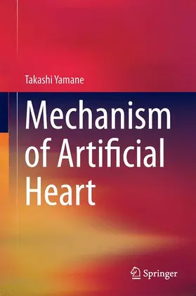 Yamane |  Mechanism of Artificial Heart | Buch |  Sack Fachmedien