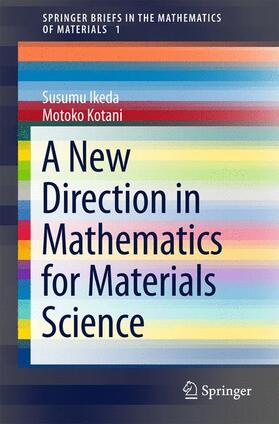 Kotani / Ikeda |  A New Direction in Mathematics for Materials Science | Buch |  Sack Fachmedien
