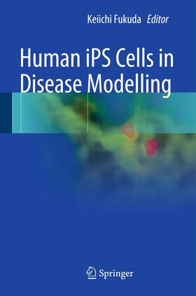 Fukuda |  Human iPS Cells in Disease Modelling | Buch |  Sack Fachmedien