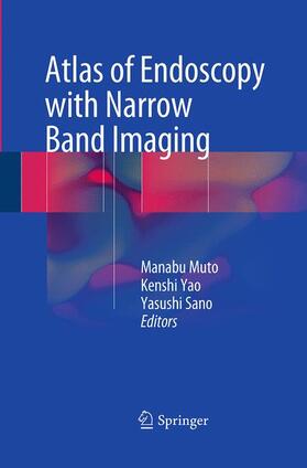 Muto / Sano / Yao |  Atlas of Endoscopy with Narrow Band Imaging | Buch |  Sack Fachmedien