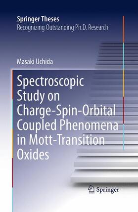 Uchida |  Spectroscopic Study on Charge-Spin-Orbital Coupled Phenomena in Mott-Transition Oxides | Buch |  Sack Fachmedien
