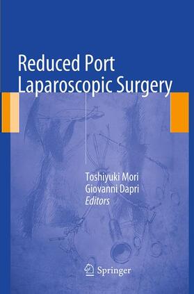 Dapri / Mori |  Reduced Port Laparoscopic Surgery | Buch |  Sack Fachmedien