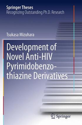 Mizuhara |  Development of Novel Anti-HIV Pyrimidobenzothiazine Derivatives | Buch |  Sack Fachmedien