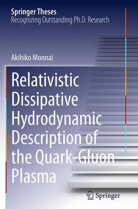 Monnai |  Relativistic Dissipative Hydrodynamic Description of the Quark-Gluon Plasma | Buch |  Sack Fachmedien