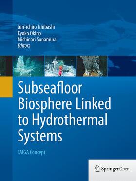 Ishibashi / Sunamura / Okino |  Subseafloor Biosphere Linked to Hydrothermal Systems | Buch |  Sack Fachmedien