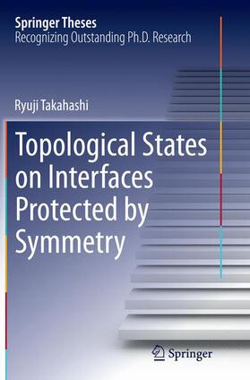 Takahashi |  Topological States on Interfaces Protected by Symmetry | Buch |  Sack Fachmedien