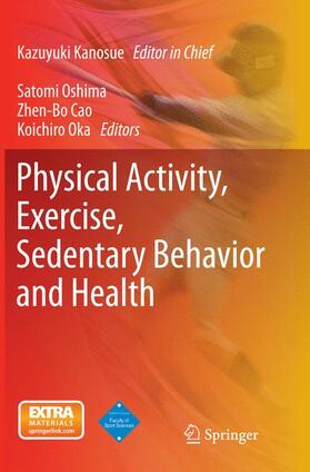 Kanosue / Oka / Oshima |  Physical Activity, Exercise, Sedentary Behavior and Health | Buch |  Sack Fachmedien