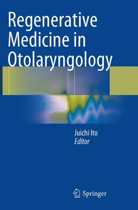 Ito |  Regenerative Medicine in Otolaryngology | Buch |  Sack Fachmedien