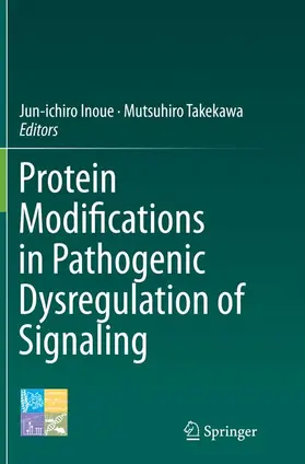 Takekawa / Inoue |  Protein Modifications in Pathogenic Dysregulation of Signaling | Buch |  Sack Fachmedien