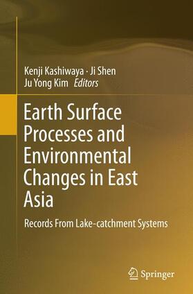 Kashiwaya / Kim / Shen |  Earth Surface Processes and Environmental Changes in East Asia | Buch |  Sack Fachmedien