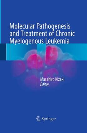 Kizaki |  Molecular Pathogenesis and Treatment of Chronic Myelogenous Leukemia | Buch |  Sack Fachmedien