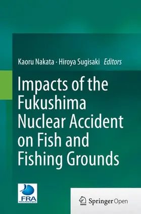 Sugisaki / Nakata |  Impacts of the Fukushima Nuclear Accident on Fish and Fishing Grounds | Buch |  Sack Fachmedien