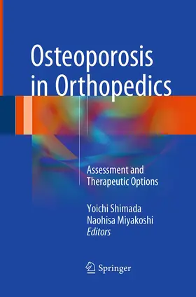 Miyakoshi / Shimada |  Osteoporosis in Orthopedics | Buch |  Sack Fachmedien