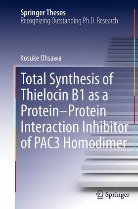Ohsawa |  Total Synthesis of Thielocin B1 as a Protein-Protein Interaction Inhibitor of PAC3 Homodimer | Buch |  Sack Fachmedien