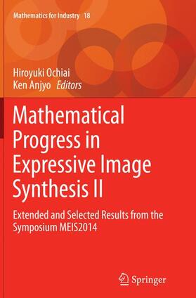 Anjyo / Ochiai |  Mathematical Progress in Expressive Image Synthesis II | Buch |  Sack Fachmedien