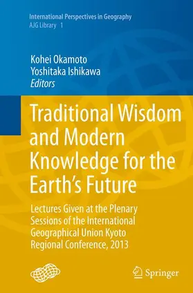 Ishikawa / Okamoto |  Traditional Wisdom and Modern Knowledge for the Earth¿s Future | Buch |  Sack Fachmedien