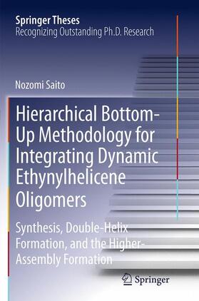 Saito |  Hierarchical Bottom-Up Methodology for Integrating Dynamic Ethynylhelicene Oligomers | Buch |  Sack Fachmedien