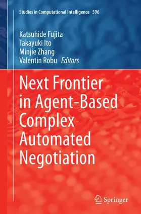 Fujita / Robu / Ito |  Next Frontier in Agent-based Complex Automated Negotiation | Buch |  Sack Fachmedien