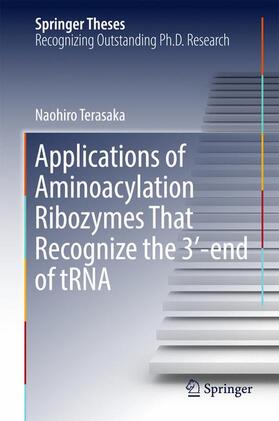 Terasaka |  Applications of Aminoacylation Ribozymes That Recognize the 3&#8242;-End of Trna | Buch |  Sack Fachmedien