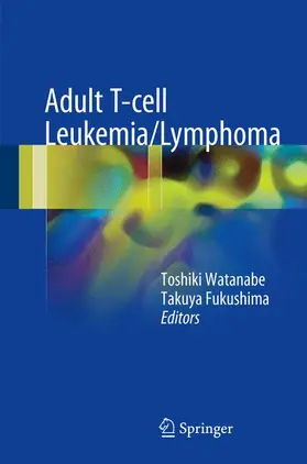 Fukushima / Watanabe |  Adult T-cell Leukemia/Lymphoma | Buch |  Sack Fachmedien