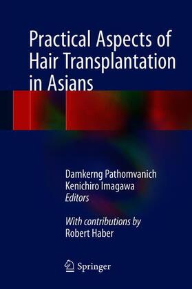 Pathomvanich / Imagawa |  Practical Aspects of Hair Transplantation in Asians | Buch |  Sack Fachmedien