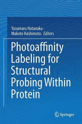 Hashimoto / Hatanaka |  Photoaffinity Labeling for Structural Probing Within Protein | Buch |  Sack Fachmedien