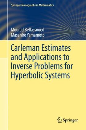 Yamamoto / Bellassoued |  Carleman Estimates and Applications to Inverse Problems for Hyperbolic Systems | Buch |  Sack Fachmedien