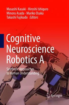 Kasaki / Ishiguro / Fujikado |  Cognitive Neuroscience Robotics A | Buch |  Sack Fachmedien