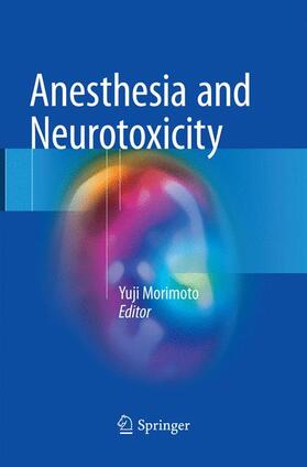 Morimoto |  Anesthesia and Neurotoxicity | Buch |  Sack Fachmedien