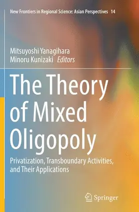 Kunizaki / Yanagihara |  The Theory of Mixed Oligopoly | Buch |  Sack Fachmedien