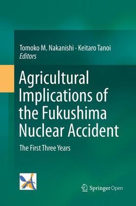 Tanoi / Nakanishi |  Agricultural Implications of the Fukushima Nuclear Accident | Buch |  Sack Fachmedien