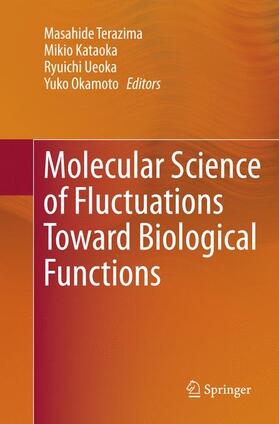 Terazima / Okamoto / Kataoka |  Molecular Science of Fluctuations Toward Biological Functions | Buch |  Sack Fachmedien