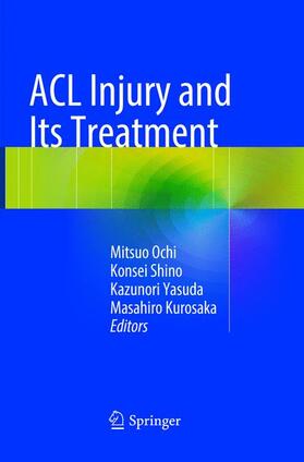 Ochi / Kurosaka / Shino |  ACL Injury and  Its Treatment | Buch |  Sack Fachmedien