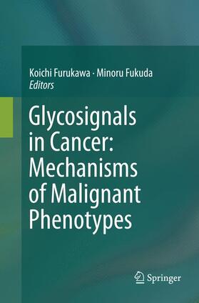 Fukuda / Furukawa |  Glycosignals in Cancer: Mechanisms of Malignant Phenotypes | Buch |  Sack Fachmedien