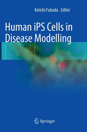 Fukuda |  Human iPS Cells in Disease Modelling | Buch |  Sack Fachmedien