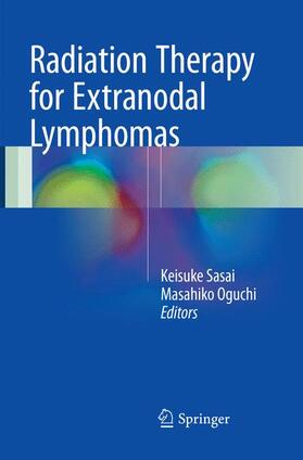 Oguchi / Sasai |  Radiation Therapy for Extranodal Lymphomas | Buch |  Sack Fachmedien