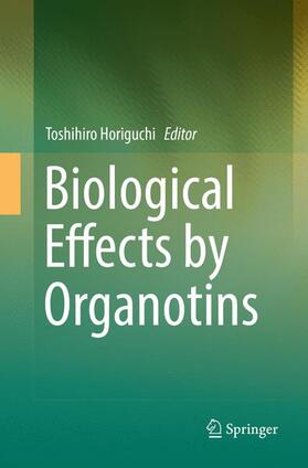 Horiguchi |  Biological Effects by Organotins | Buch |  Sack Fachmedien